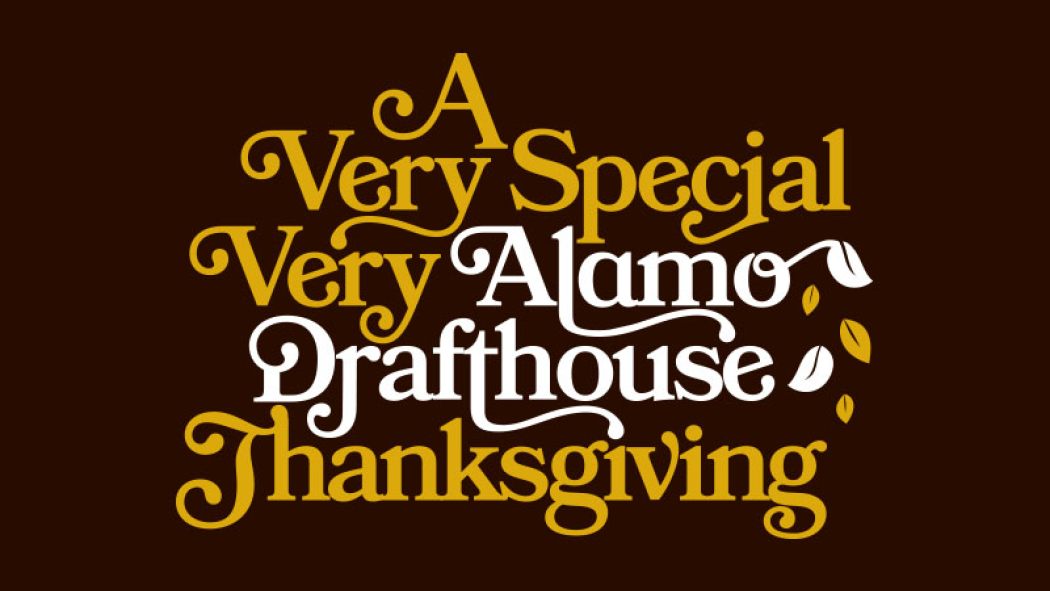 Fill Your Thanksgiving With Films, Food & Fun | National News | Alamo